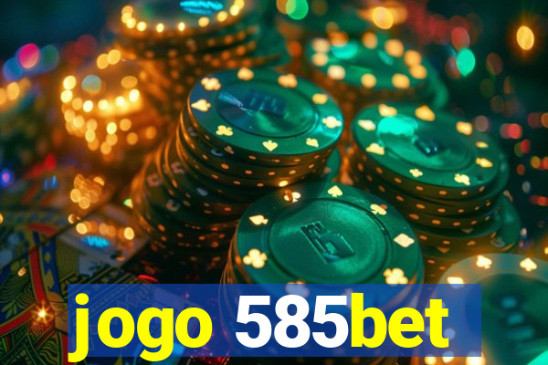 jogo 585bet